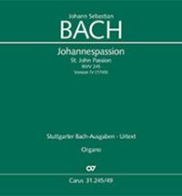 Bach: Johannes Passion BWV 245 - Version IV (Orgel)