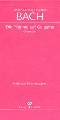 Bach: Die Pilgrime auf Golgatha (Partituur)