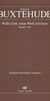 Buxtehude: Walts Gott, mein Werk ich lasse