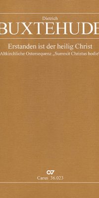 Dietrich Buxtehude: Erstanden ist der heilig Christ BuxWV 99