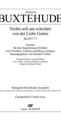 Buxtehude: Nichts soll uns scheiden von der Liebe Gottes (BuxWV 77)