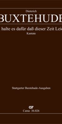 Dietrich Buxtehude: Ich halte es dafuer BuxWV 48