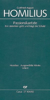 Homilius: Ein Lämmlein geht und trägt die Schuld (HoWV I.2)