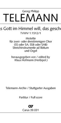 Telemann: Was Gott im Himmel will, das geschehe (TVWV 1:1512/1)