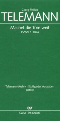 Telemann: Machet die Tore weit (TVWV 1:1074)