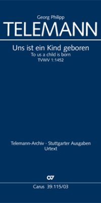 Telemann: Uns ist ein Kind geboren TWV 1:1452 (Vocal Score)