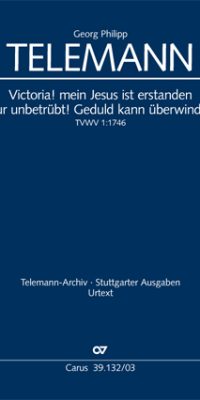 Telemann: Victoria! mein Jesus ist erstanden