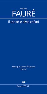 Faure: Il Est Né Le Divin Enfant
