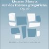 Durufle: Quatre Motets Sur Des Themes Gregoriens Op. 10