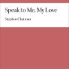 Speak to me, my love! (SSAA)