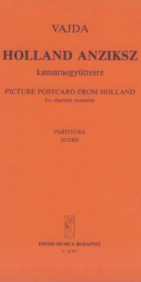 János Vajda: Picture Postcard from Holland(für Kammerensemble)