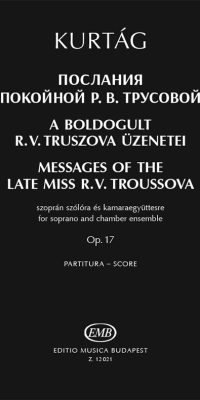 György Kurtág: Messages Of The Late R. V. Troussova Op. 17