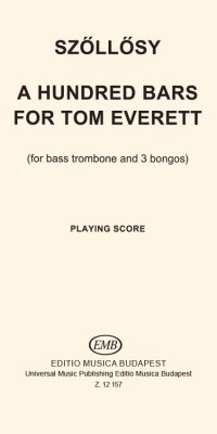 András Szöllösy: A Hundred Bars for Tom Everett für Baöposaune un(für Bassposaune und 3 Bongos)