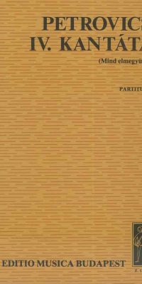 Emil Petrovics: Kantate Nr. 4 (Mind elmegyünk)(für Frauenchor und Kammerorchester nach dem Gedicht v