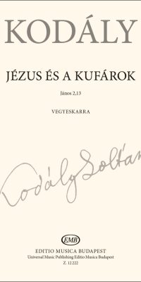 Zoltán Kodály: Jézus és a kufárok