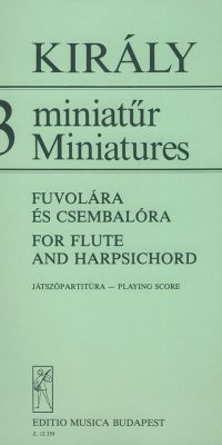 László Király: 3 Miniaturen(für Flöte und Cembalo)