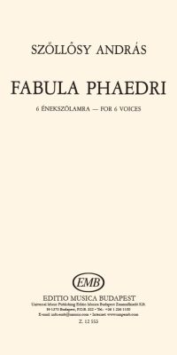 Szőllősy: Fabula Phaedri (For six voices)