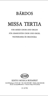 Lajos Bardos: Missa Tertia Für Gemischten Chor und Orgel