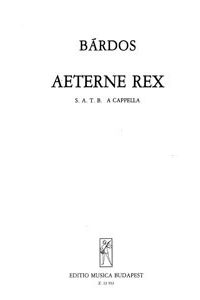 Bárdos: Aeterne Rex