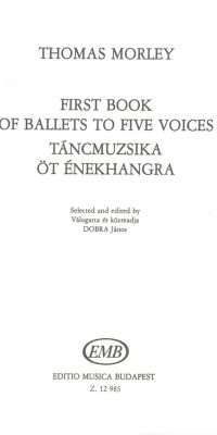 Morley: First Book of Ballets to Five Voices