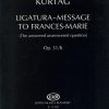 Kurtág: Ligatura-Message to Frances-Marie