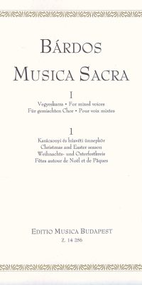 Bárdos: Musica Sacra for mixed voices I/1