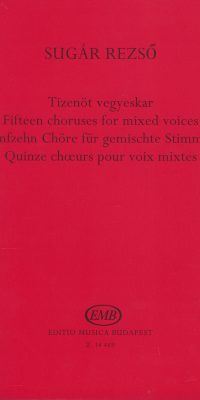 Sugár: Fifteen choruses for mixed voices