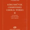 Veress: Choral Works II - for mixed choruses