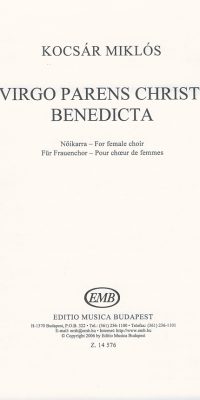 Kocsár: Virgo parens Christi benedicta