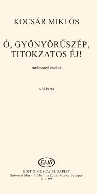 Kocsár: Ó, gyönyörűszép, titokzatos éj!