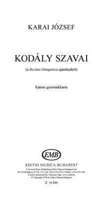 Karai: Kodály szavai (a Bicinia Hungarica ajánlásából)