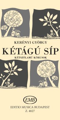 Kerényi: Kétágu síp. Magyar népdalok
