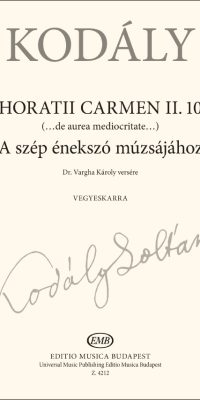 Kodály: Horatii Carmen II.10