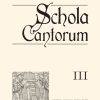 Schola cantorum III Zwei- und dreistimmige Motett(Zwei- und dreistimmige Motetten)