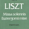 Franz Liszt: Missa Solennis (Graner Messe) Musicotheka Cl. 4(für SATB-Soli, Gemischten Chor, Orgel u
