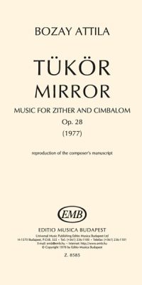 Attila Bozay: Mirror(für Zither und Cimbalom)