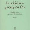 Endre Szervánszky: Ez a kislány gyöngyöt füz(Volkslied-Kantate für gem. Chor und kleines Orchester)