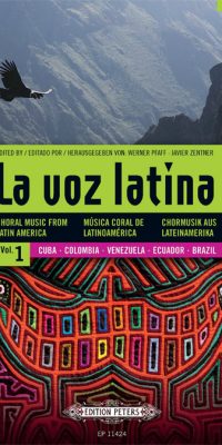 Choral Music From Latin America 1: La Voz Latina