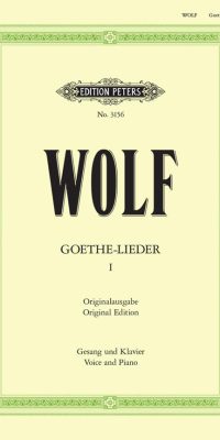 Hugo Wolf: Goethe-Lieder: 51 Songs Vol.1