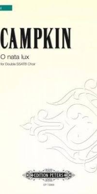 Alexander Campkin: O nata lux (SSATB)