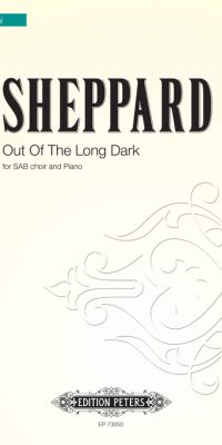 Mike Sheppard: Out Of The Long Dark (SATB)