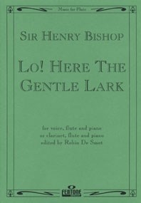 Lo! Here The Gentle Lark(arranged For Soprano Voice, Flute & Piano or Clarinet, Flu)