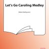 Let'S Go Caroling Medley