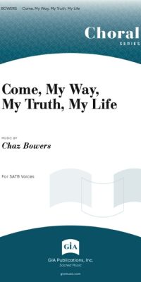 Come, My Way, My Truth, My Life