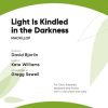 Light Is Kindled in the Darkness