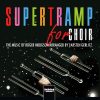 Supertramp for Choir - The Music of Roger Hodgson