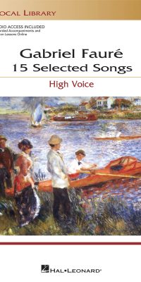 Gabriel Fauré: 15 Selected Songs