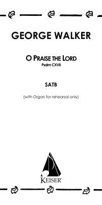 O Praise the Lord Psalm 117