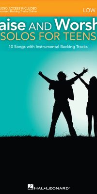 Praise and Worship Solos fuer Teens(Low Voice Includes Online Audio Backing Tracks)