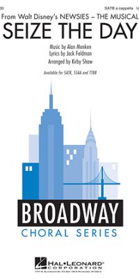 Seize the Day from Newsies (SATB)